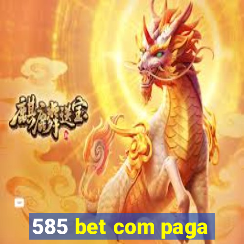 585 bet com paga